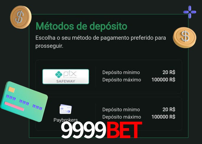 O cassino 9999Bet oferece uma grande variedade de métodos de pagamento